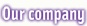 Our company