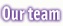 Our team