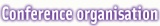 Conference organisation